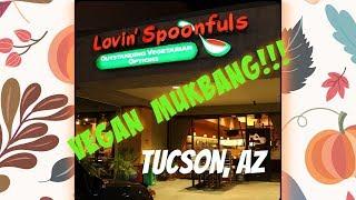 Vegan Mukbang! Lovin’ Spoonfuls Tucson, AZ!!!