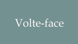 How to Pronounce ''Volte-face'' Correctly in French