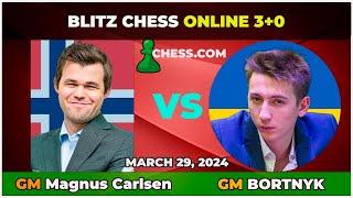 Magnus Carlsen vs GM Oleksandr Bortnyk  | Blitz Chess 3+0 | ChessCom | March 29, 2024