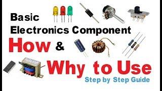 Basic Electronic components | How to and why to use electronics tutorial