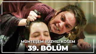 Muhteşem Yüzyıl: Kösem 39.Bölüm (HD)