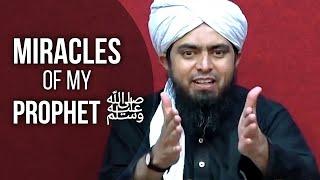 Miracles Of My Prophet ﷺ [Engineer Muhammad Ali Mirza]