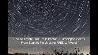 How to Create Star Trails Photos + Timelapse Videos Using Free Software