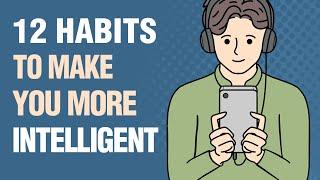 12 Daily Habits to Boost Your Intelligence