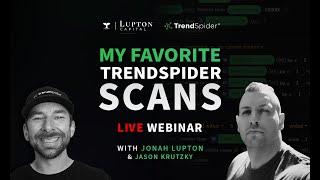 My Favorite TrendSpider Scans: A Live Webinar with Jonah Lupton