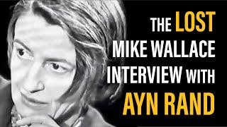 The Lost Mike Wallace Interview with Ayn Rand