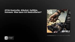 #156 Kontrolle: Alkohol, Gefühle, Konsum: Was kann ich kontrollieren?