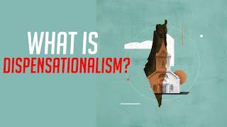 What is Dispensationalism?