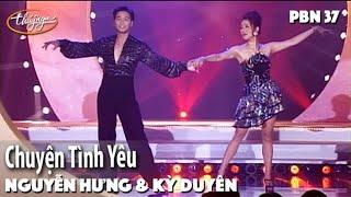 PBN 37 | Nguyễn Hưng & Kỳ Duyên - Chuyện Tình Yêu