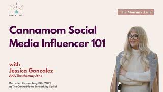 Tokeativity Presents: Cannamom Social Media Influencer 101 with The Mommy Jane PREVIEW