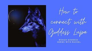 How to Connect with She- Wolf Goddess Lupa