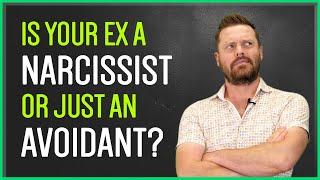 Is Your Ex TRULY Avoidant? (Or Just A Narcissist?)