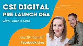 CSI Digital Pre-Launch Q&A