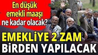 Emekliye 2 zam birden yapılacak 'En düşük emekli maaşı ne kadar olacak?