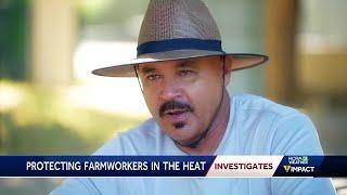 6 farmworkers fired amid hot temps, multiple California state agencies now investigating retaliation