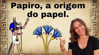 Papiro, a origem do papel.