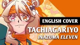 Tachiagariyo (Inazuma Eleven OP 1)  english ver.【tigerjolteo】