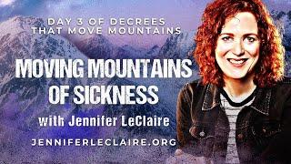 Decrees That Move Mountains of Sickness (Spiritual Warfare Prayer)