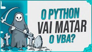 O Python Vai Matar o VBA? Entenda as Diferenças das Duas Linguagens de Programação