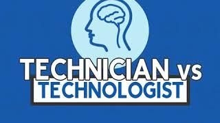 Technician Vs Technologist