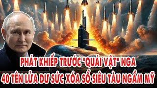 Phát khiếp trước “quái vật” Nga: 40 tên lửa dư sức xóa sổ siêu tàu ngầm Mỹ trong một nốt nhạc