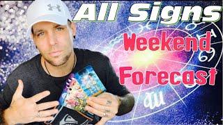 All Signs - Weekend Forecast