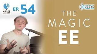 Ep. 54 "The Magic EE Vowel" - Voice Lessons To The World