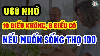 TUỔI 60 Nhớ: 10 ĐIỀU KHÔNG, 9 ĐIỀU CÓ Nếu MUỐN SỐNG THỌ TỚI 100 TUỔI | Sức Khỏe Tuổi SEN XANH