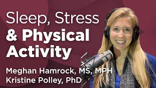 Sleep, Stress Management, and Physical Activity | Wholistic Matters Podcast | Season 2