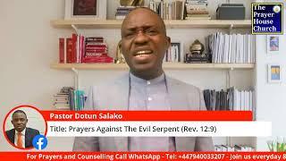 Prayers Against The Evil Serpent - Pastor Dotun Salako