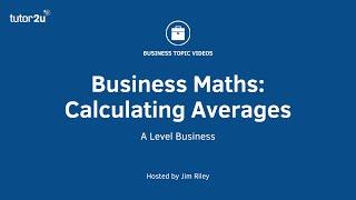 Business Maths - Calculating Averages