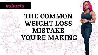 MOST COMMON WEIGHT LOSS MISTAKE that you're making in your weight loss journey | weight loss tips