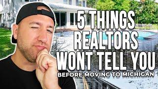 5 Things Realtors Won't Tell You Before Moving To Michigan | Living in Michigan