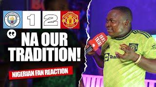 MANCHESTER CITY 1-2 MANCHESTER UNITED ( Henry - NIGERIAN FAN REACTION) - Premier League  2024 -2025