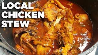 HOW TO MAKE THE BEST CHICKEN STEW FROM SCRATCH | LOCAL CHICKEN STEW | VILLAGE COOKING STYLE