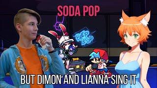 FNF Soda Pop but Dimon Fox and Lianna sing it!