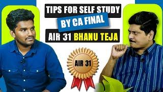 Tips For Self Study By CA Final Air 31 (Bhanu Teja)