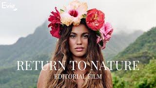 Evie Magazine: Return to Nature - Editorial Film