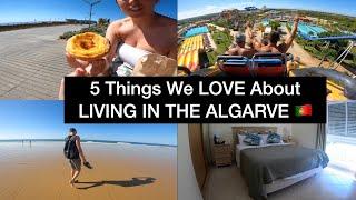 FIVE THINGS WE LOVE ABOUT LIVING IN THE ALGARVE PORTUGAL 