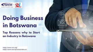 Doing Business in Botswana | Top Reasons why to Start an Industry in Botswana