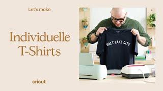 Let's Make - Cricut DIY Anleitungen - Individuelle T-Shirts mit Iron-On gestalten