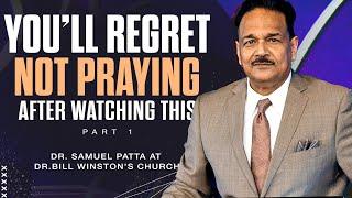 Do you know how Important your prayer life is? | Part 1 | Ps. Samuel Patta at #LWCC