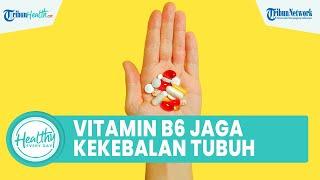 Jaga Sistem Kekebalan Tubuh agar Kembali Optimal dengan Konsumsi Asupan Sehat, Termasuk Vitamin B6