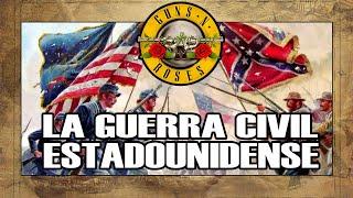Guns N' Roses - Civil War | Explicación histórica: La Guerra Civil Estadounidense