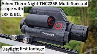 Arken ThermNight TNC225R (affordable multi-spectral) first footage