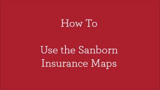 How to - Use the Sanborn Insurance Maps