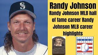 Randy Johnson MLB hall of fame career | Randy Johnson MLB career highlights