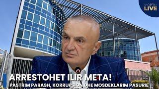 ARRESTOHET ILIR META! Lajm i fundit, juristi: Asgjësohet klasa politike! - Shqipëria Live