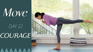 Day 22 - Courage  |  MOVE - A 30 Day Yoga Journey