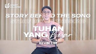 Kevin Lim - Tuhan Yang Besar [Story Behind The Song]